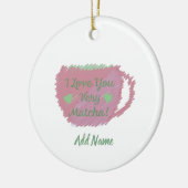 Ik hou van je heel goed Matcha Keramisch Ornament (Links)