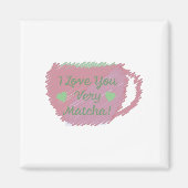 Ik hou van je heel goed Matcha Magneet (Voorkant)