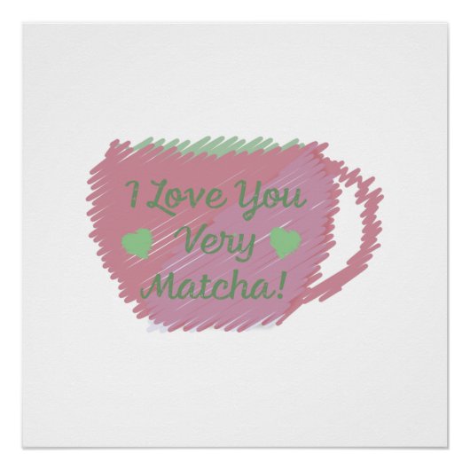 Ik hou van je heel goed Matcha Perfect Poster (Voorkant)