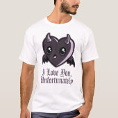 Ik hou van je helaas t-shirt (Voorkant)
