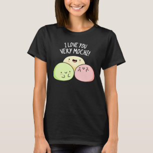 Ik hou van je hele Mochi Funny Food Pun Dark BG T-shirt