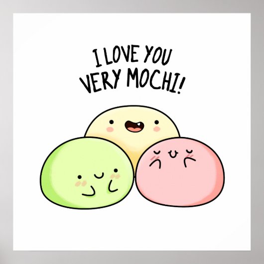 Ik hou van je hele Mochi Funny Food Pun Poster (Voorkant)