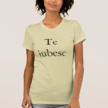 Ik hou van je in het Roemeens T-shirt<br><div class="desc">Romanianfrase Te iubesc betekent dat ik van je hou in het Roemeens,  geweldig voor verloving,  bruiloft,  herdenking</div>