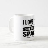 Ik hou van je maar ik heb ruimte nodig mok | Grapp (Voorkant links)