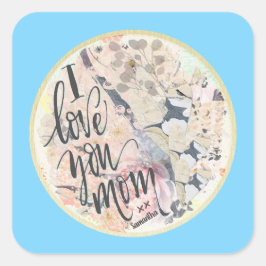 Ik hou van je mam blauw Waterverf elke naam toevoe Vierkante Sticker
