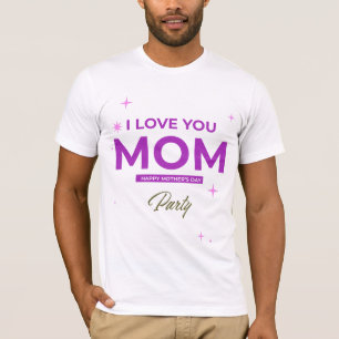 Ik hou van je mama - Happy Moederdag T-shirt