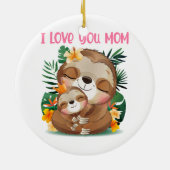 Ik hou van je mama... mama en Baby Sloth Keramisch Ornament (Achterkant)