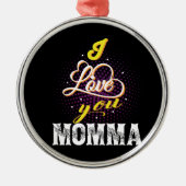 ik hou van je mama metalen ornament (Voorkant)