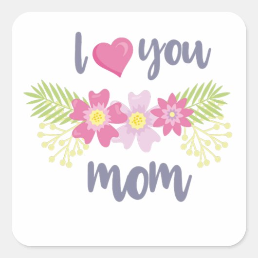 Ik hou van je mama Moederdag Vierkante Sticker (Voorkant)