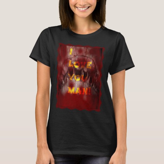 Ik hou van je man! t-shirt (Voorkant)