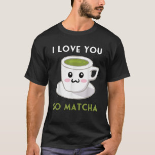 Ik hou van je Matcha Funny Schattige Kawaii Green T-shirt