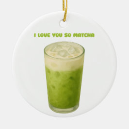IK HOU VAN JE, MATCHA, GROENE THEE LIEFDE KERAMISCH ORNAMENT