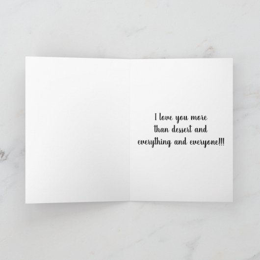 IK HOU VAN JE ***MEER DAN DESSERT *** LIEFDE KAART (Binnen)