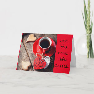 IK HOU VAN JE ** MEER DAN KOFFIE ** VERJAARDAG KAA KAART