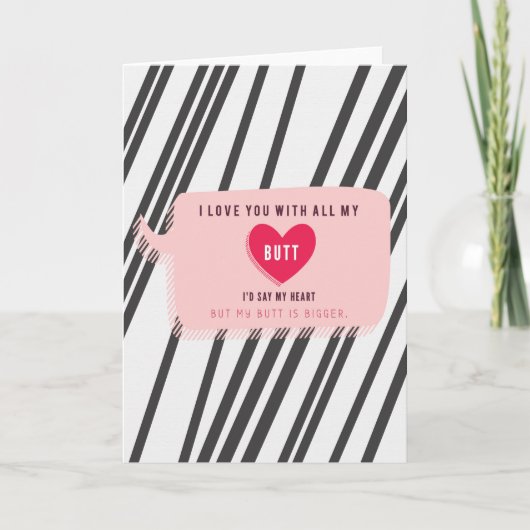Ik hou van je met mijn hele kont romantische kaart (Voorkant)