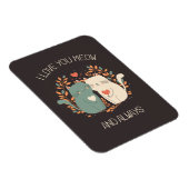 Ik hou van je miauw en altijd Schattigee katten Va Magneet (Rechterzijde)