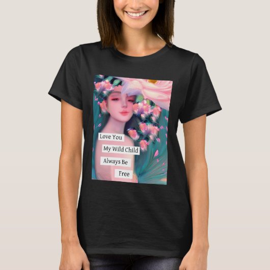 Ik hou van je, mijn wilde kind t-shirt (Voorkant)