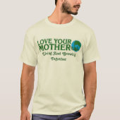 Ik hou van je moeder aarde die leeft en samengroei t-shirt (Voorkant)