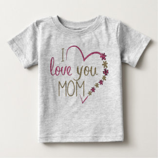 Ik hou van je moeder baby T-Shirt