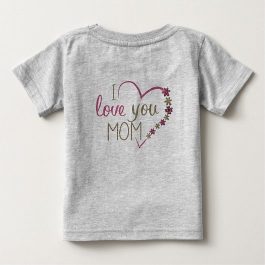 Ik hou van je moeder baby T-Shirt (Achterkant)