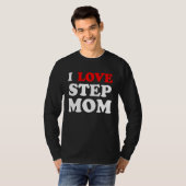 Ik hou van je moeder... ik hou van hete stepmoms. t-shirt (Voorkant volledig)