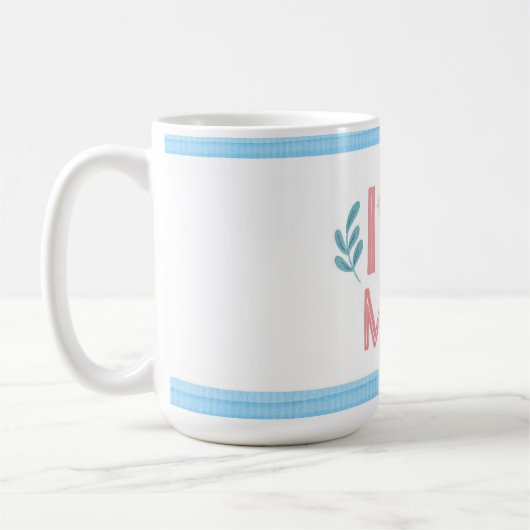 Ik hou van je Moederdag Coffee Mok (Links)