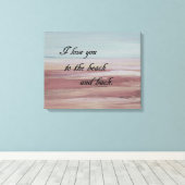 Ik hou van je naar de Beach en terug Canvas Afdruk (Insitu (Houten vloer))