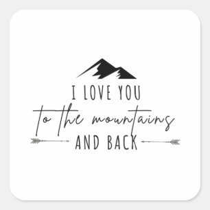 Ik hou van je naar de bergen en terug vierkante sticker