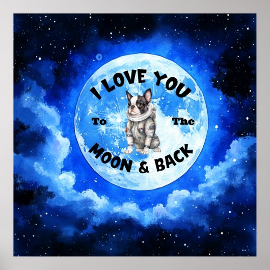 Ik hou van je naar de maan en terug Boston Terrier Poster (Voorkant)