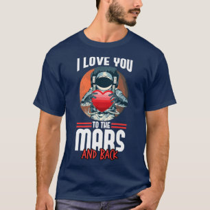 Ik hou van je naar de Mars en de Rugruimte Astrona T-shirt
