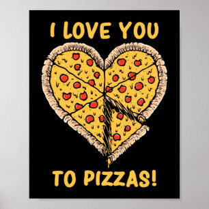Ik hou van je om te Pizzas Funny Pizza Pun Poster