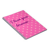 Ik hou van je omdat... Heart Patterned Pink Journa Notitieboek (Rechterzijde)