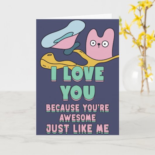 Ik hou van je. omdat je geweldig bent, net als ik kaart (Gele Bloem)