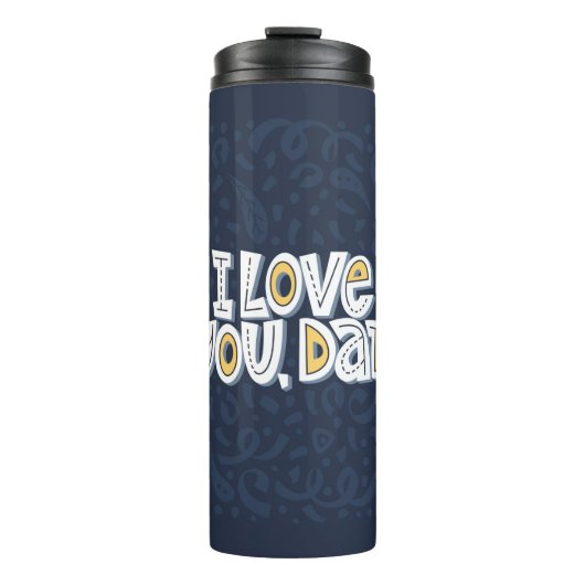 Ik hou van je, pap. Helderletters op het dar Thermosbeker (Voorkant)