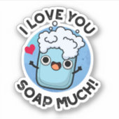 Ik hou van je soap veel grappige Soap Pun Sticker (Voorkant)