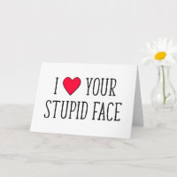 Ik hou van je stomme gezicht, grappige Valentijnsd