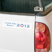 Ik hou van je terug! 2012 bumpersticker (Op Truck)
