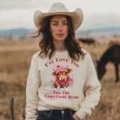 Ik hou van je tot de Koeien thuiskomen Trui