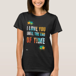 Ik hou van je tot het einde der tijden zwart is t-shirt