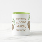 Ik hou van je trage Mok - Sloth Lover voor moeders (Midden)