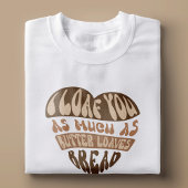 Ik hou van je trendy grappige grap brood bakker wo t-shirt