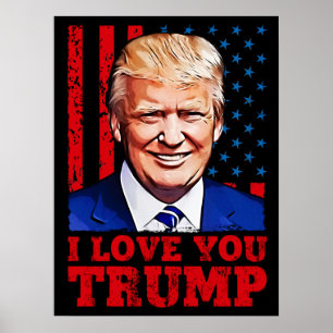 Ik hou van je trump Donald president Poster