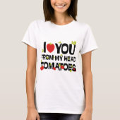 Ik hou van je uit mijn hoofd tomaten t-shirt (Voorkant)