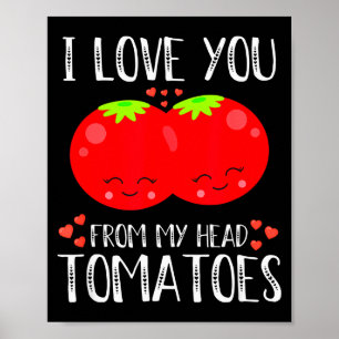 Ik Hou Van Je Van Mijn Hoofd Tomaten Bijpassende V Poster