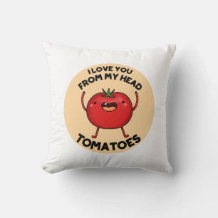 Ik hou van je van mijn hoofd Tomaten Funny Tomato  Kussen