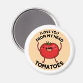 Ik hou van je van mijn hoofd Tomaten Funny Tomato  Magneet (Voorkant / Achterkant)