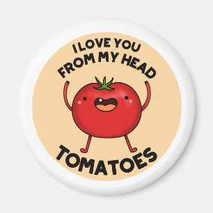 Ik hou van je van mijn hoofd Tomaten Funny Tomato Magneet