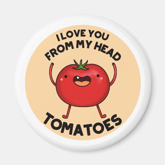 Ik hou van je van mijn hoofd Tomaten Funny Tomato  Magneet (Voorkant)