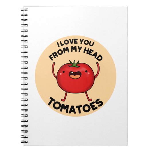 Ik hou van je van mijn hoofd Tomaten Funny Tomato  Notitieboek (Voorkant)
