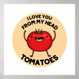 Ik hou van je van mijn hoofd Tomaten Funny Tomato  Poster